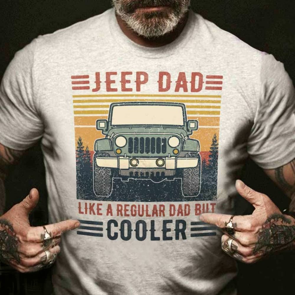 Jeep Dad T Shirt, Jeep Dad Like A Regular Dad But Cooler, Jeep Shirts
